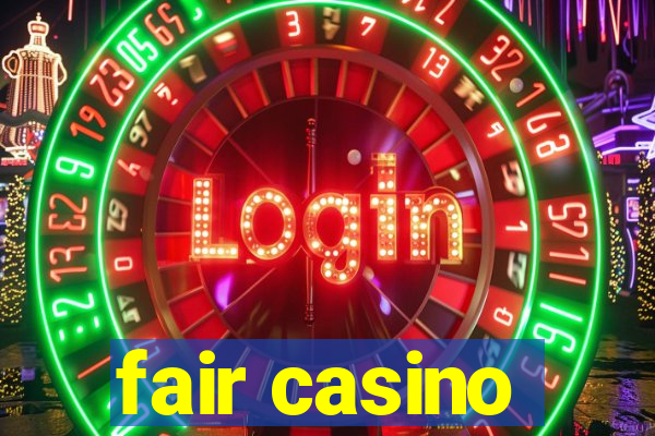 fair casino