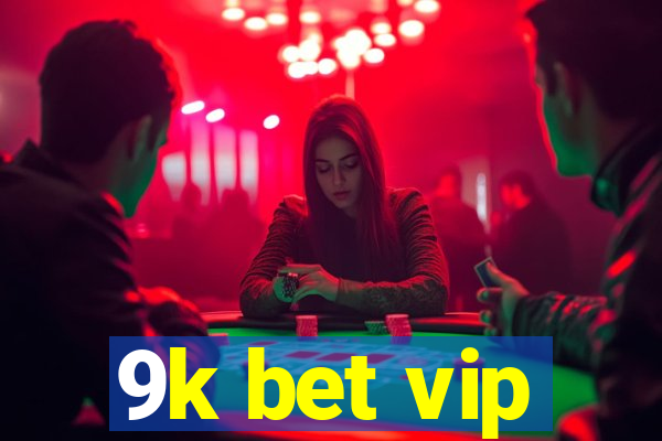 9k bet vip