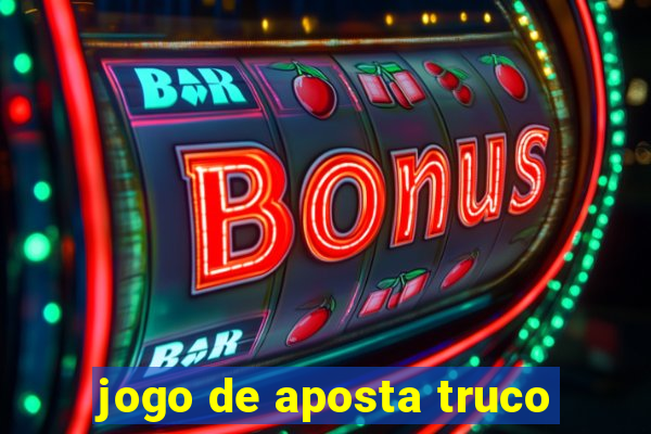 jogo de aposta truco