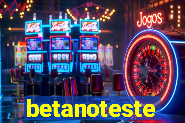 betanoteste