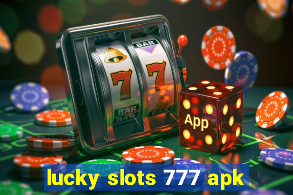 lucky slots 777 apk