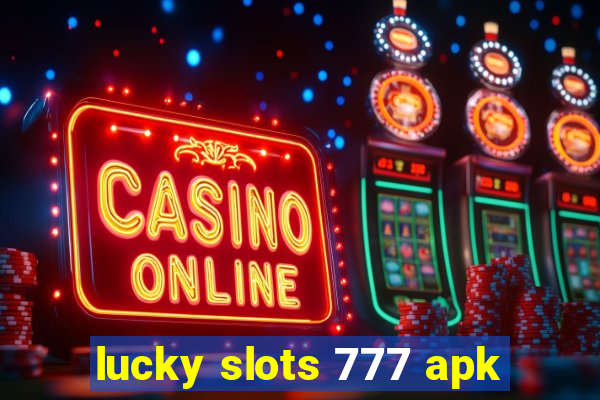 lucky slots 777 apk