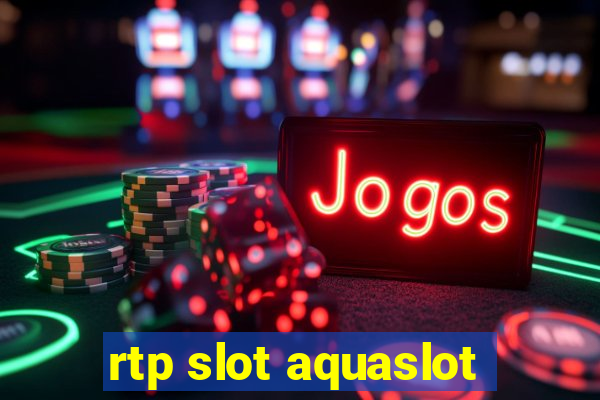 rtp slot aquaslot