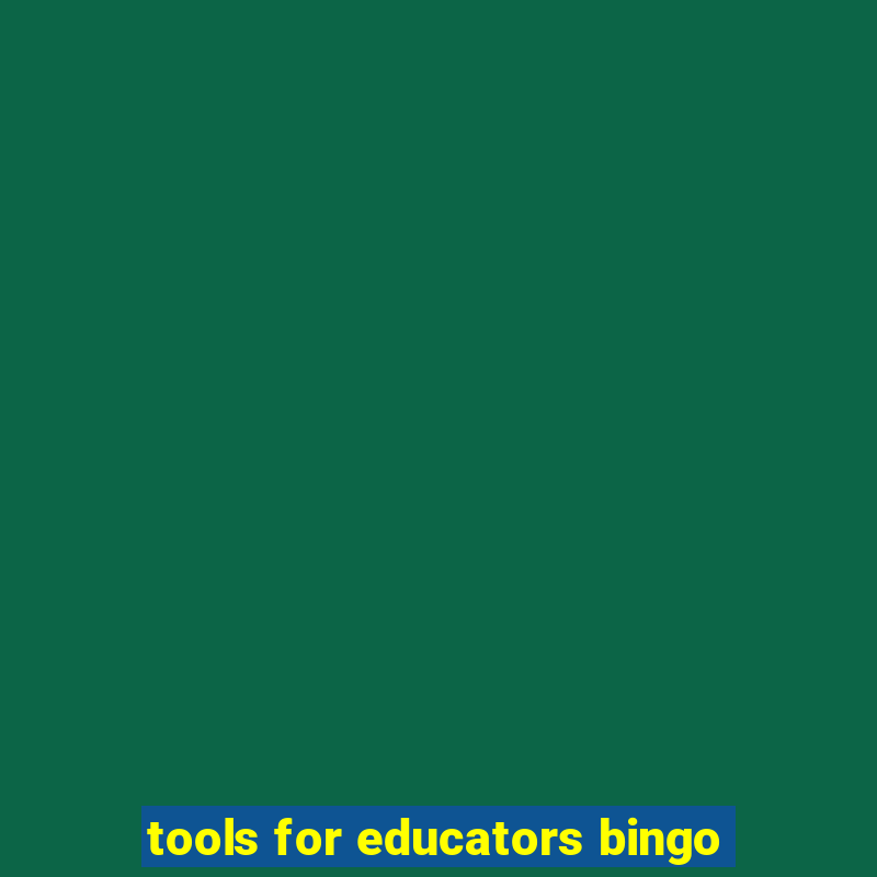 tools for educators bingo