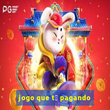 jogo que t谩 pagando