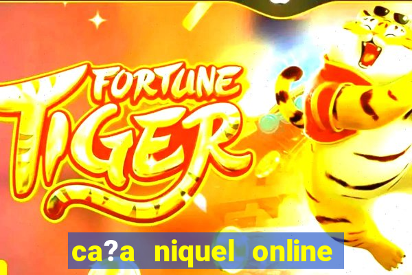 ca?a niquel online fortune tiger