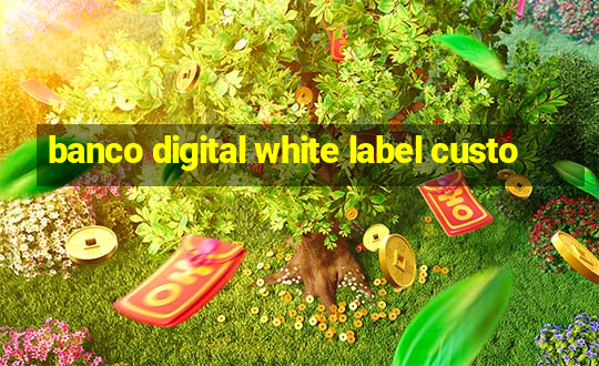 banco digital white label custo