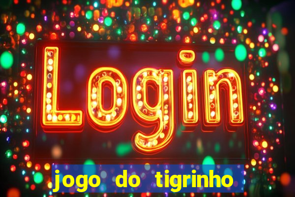 jogo do tigrinho galera bet