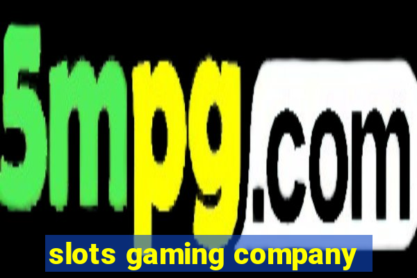 slots gaming company