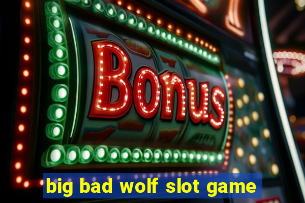 big bad wolf slot game