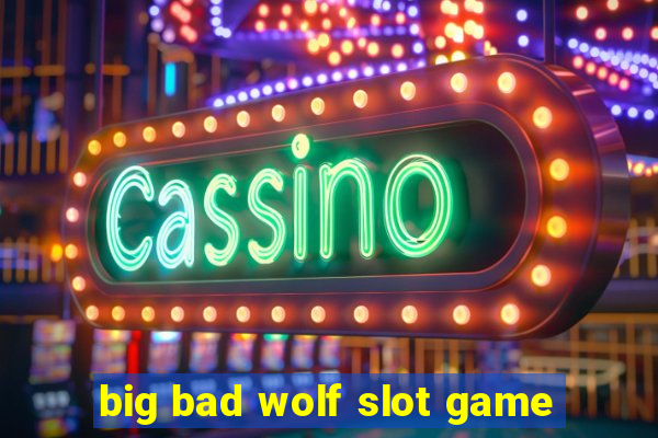 big bad wolf slot game