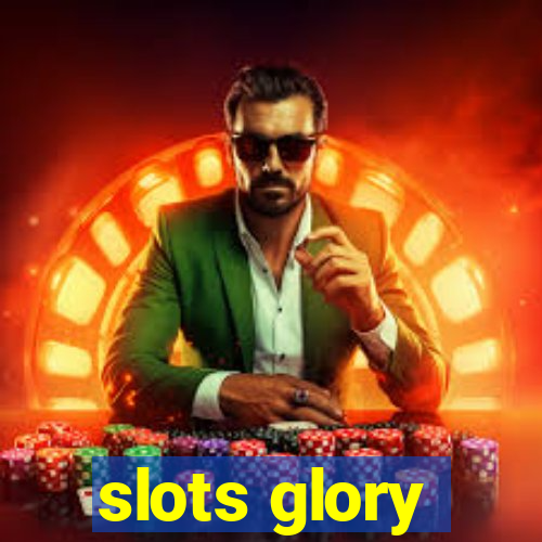 slots glory