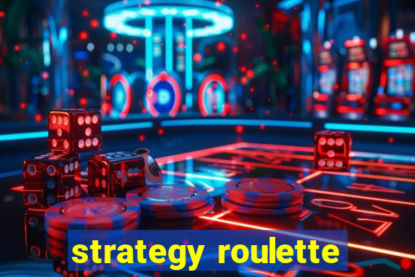 strategy roulette