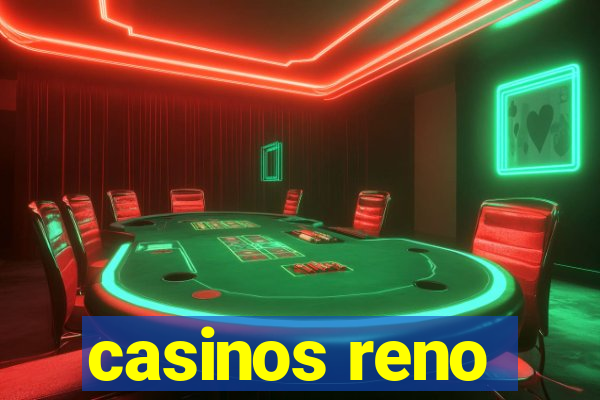 casinos reno