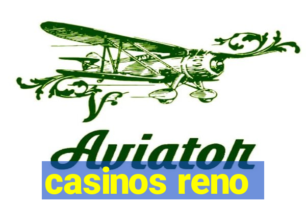 casinos reno