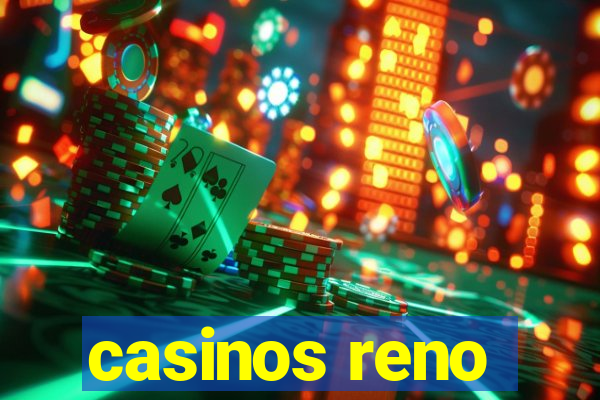 casinos reno