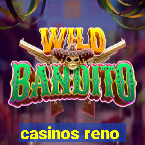 casinos reno