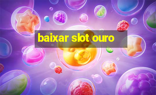 baixar slot ouro