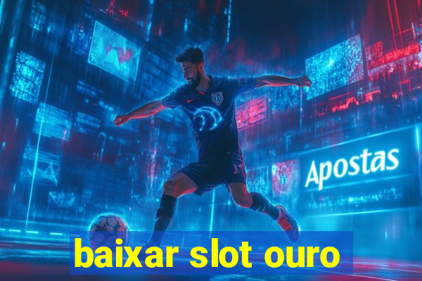 baixar slot ouro