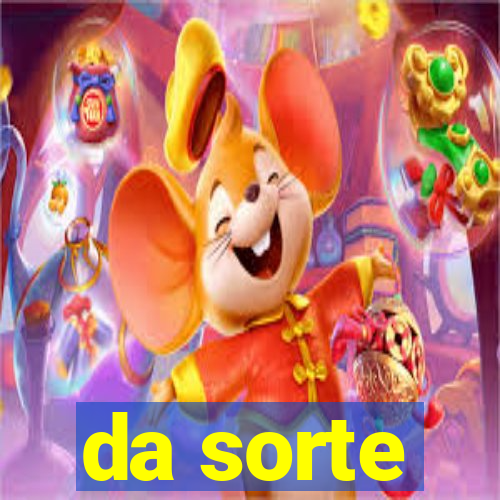 da sorte