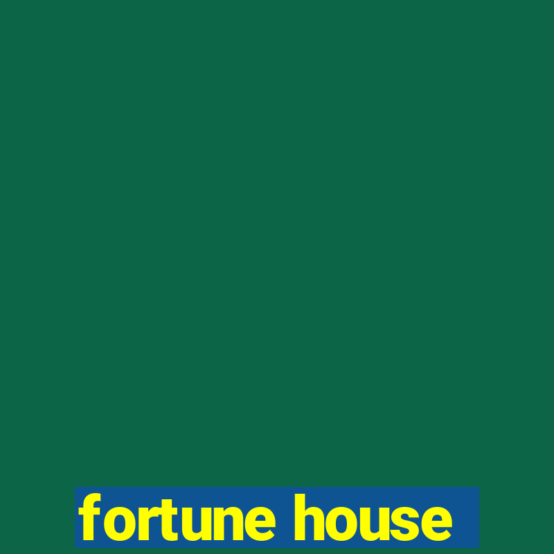 fortune house