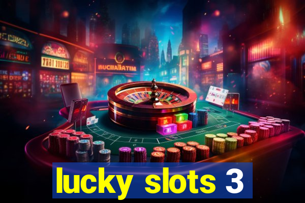 lucky slots 3