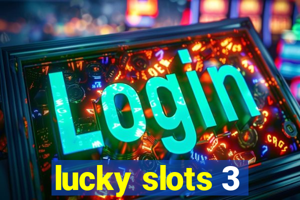 lucky slots 3