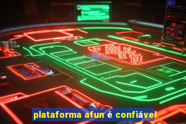 plataforma afun é confiável