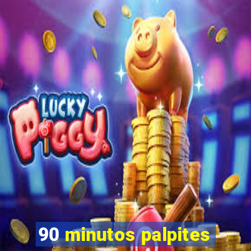 90 minutos palpites