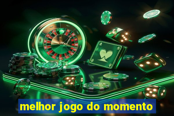 melhor jogo do momento