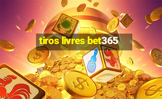 tiros livres bet365