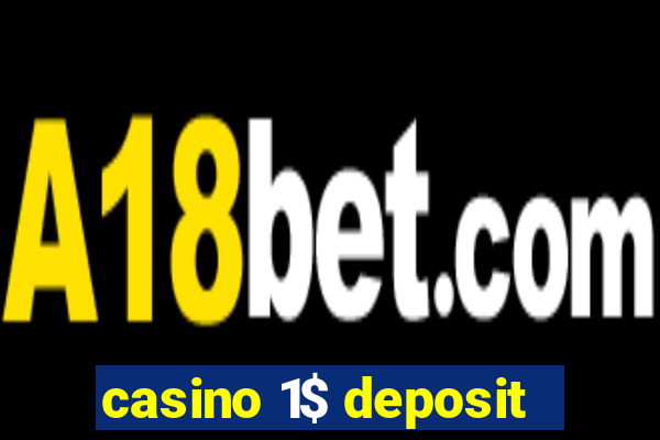 casino 1$ deposit