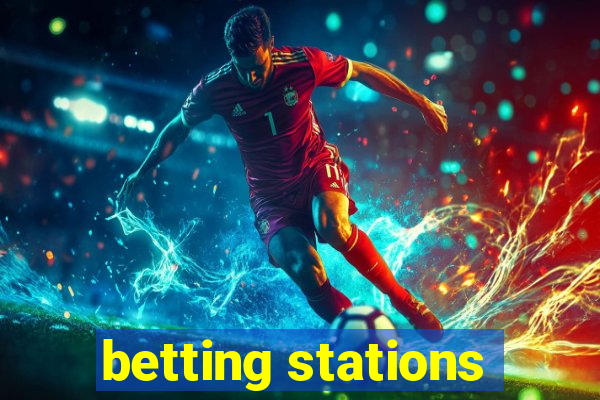 betting stations