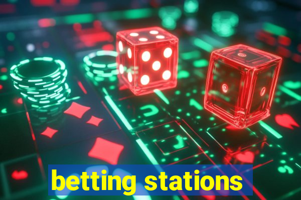 betting stations