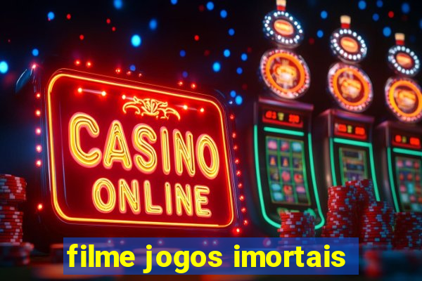 filme jogos imortais