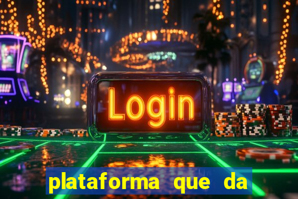 plataforma que da bonus pra jogar