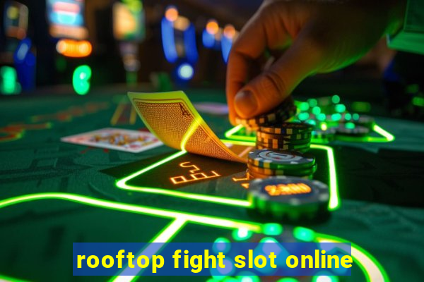 rooftop fight slot online