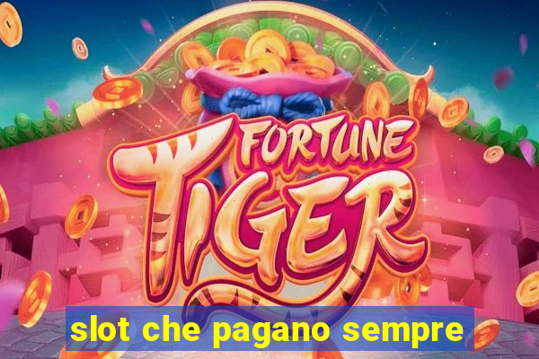 slot che pagano sempre