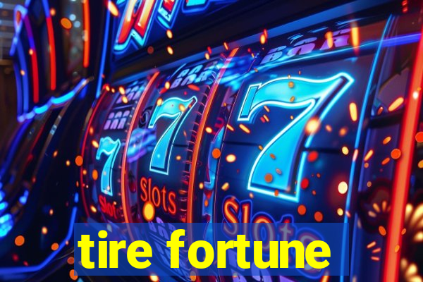 tire fortune