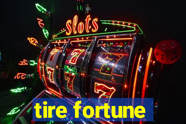 tire fortune