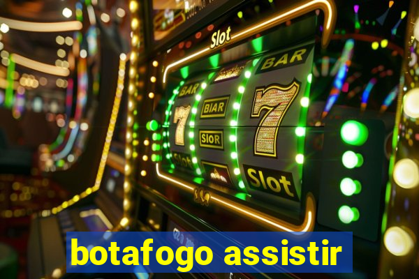 botafogo assistir