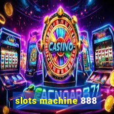 slots machine 888