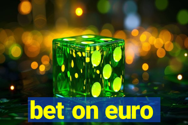 bet on euro