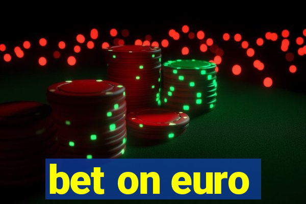 bet on euro