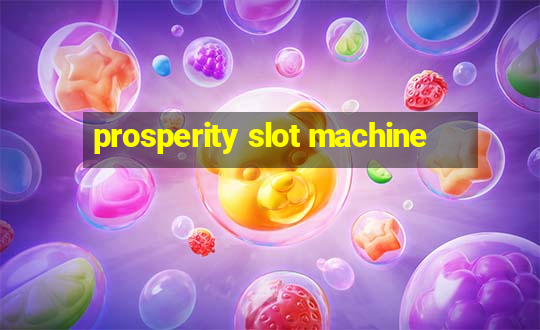 prosperity slot machine