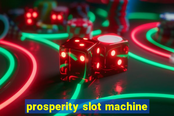 prosperity slot machine