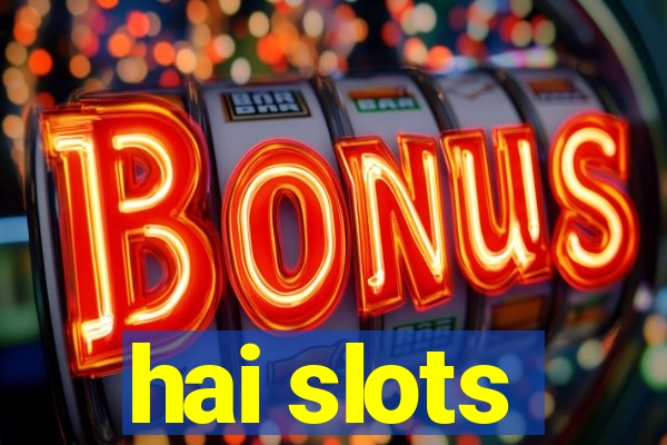 hai slots