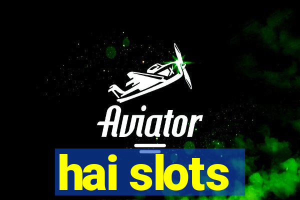 hai slots