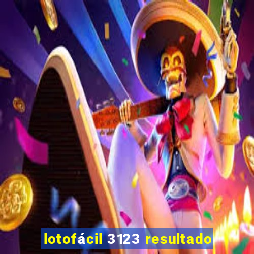 lotofácil 3123 resultado