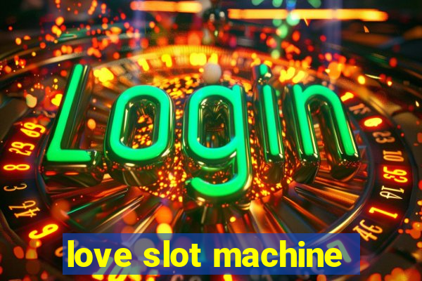 love slot machine